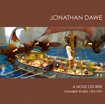 Jonathan Dawe: A Noise Did Rise