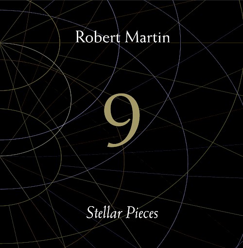 Robert Martin - 9 Stellar Pieces