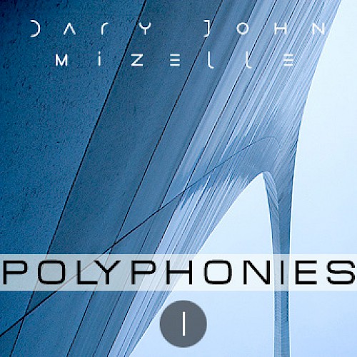 Dary John Mizelle - Polyphonies (single), on Furious Artisans