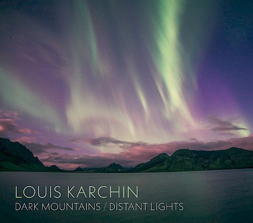 Louis Karchin - Dark Mountains/Distant Lights