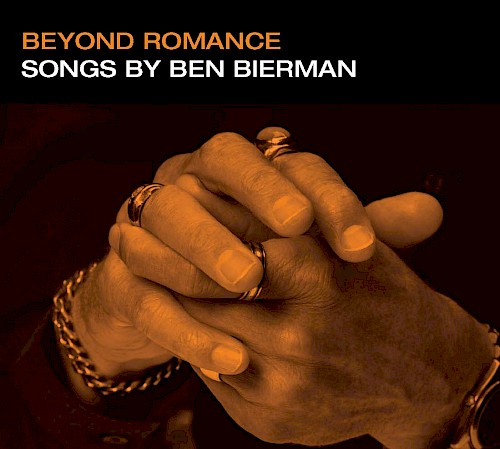 Ben Bierman, "Beyond Romance - Songs by Ben Bierman"