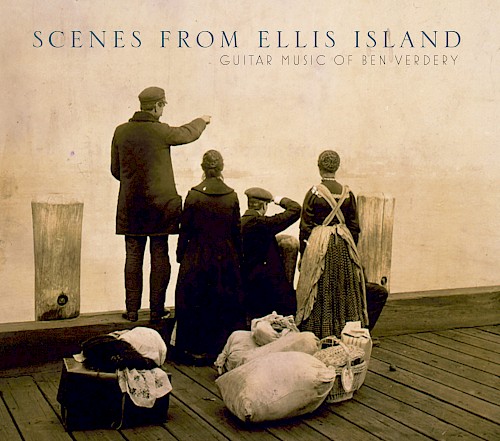 Ben Verdery - Scenes From Ellis Island