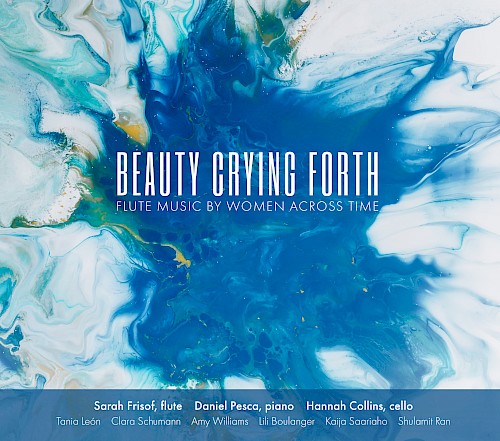 Beauty Crying Forth: Flute Music by Women Across Time