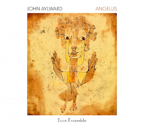 John Aylward: Angelus; Ecce Ensemble
