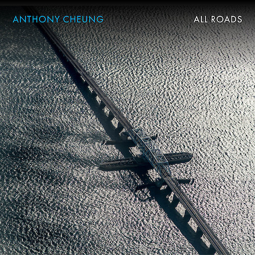 Anthony Cheung: All Roads