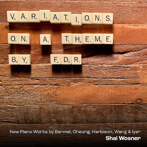Shai Wosner: Variations on a Theme By FDR