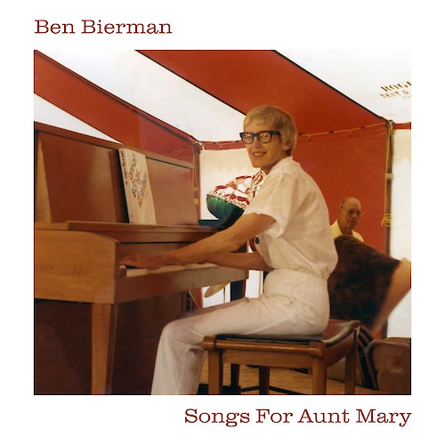 Ben Bierman: Songs For Aunt Mary